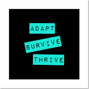 Adapt Survive Thrive - Turquoise - Survival Posters and Art